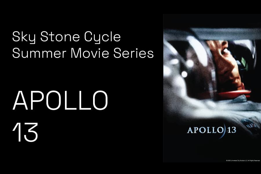 Sky Stone Cycle Summer Movie Series – Apollo 13